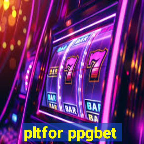 pltfor ppgbet